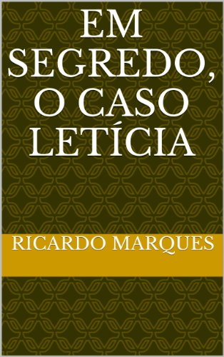 Livro PDF EM SEGREDO, O CASO LETíCIA