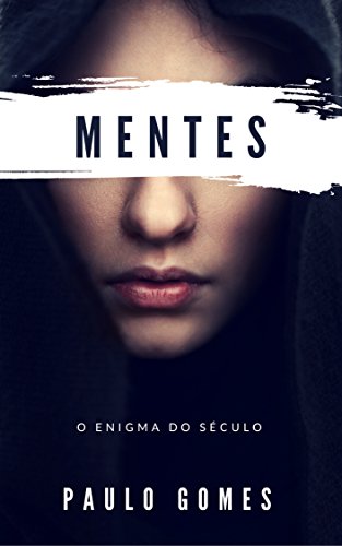 Livro PDF Mentes: O Enigma do Século (Volume Livro 1)