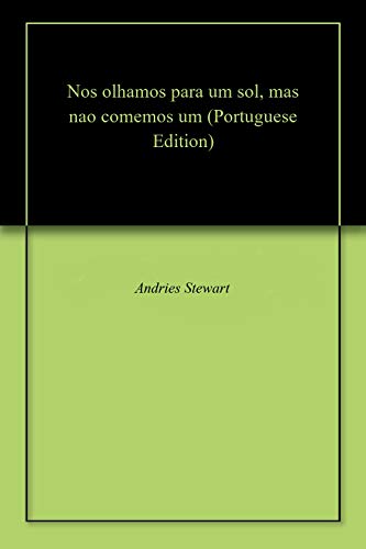 Livro PDF: Nos olhamos para um sol, mas nao comemos um