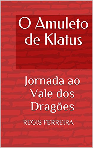 Livro PDF O Amuleto de Klatus: Jornada ao Vale dos Dragões