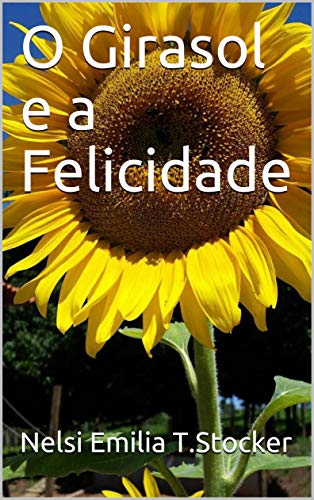 Capa do livro: O Girasol e a Felicidade - Ler Online pdf