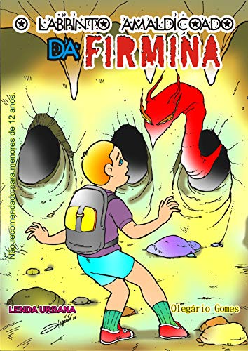 Livro PDF O LABIRINTO AMALDIÇOADO DA FIRMINA: O Labirinto Amaldiçoado da Firmina (LENDAS URBANAS Livro 5)