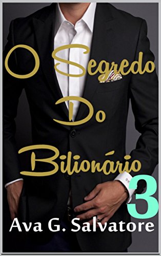 Livro PDF: O Segredo Do Bilionário (Paixão Arddente Livro 3)