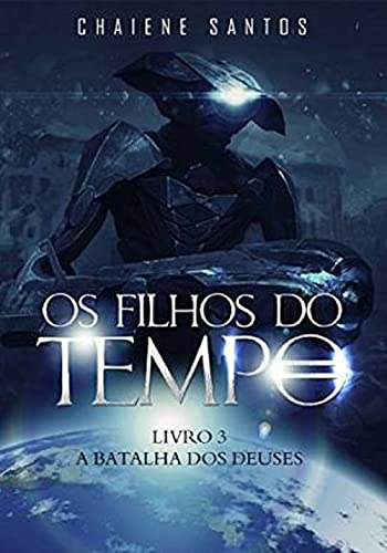 Livro PDF: Os Filhos do Tempo 3: A Batalha dos Deuses