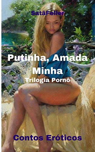 Livro PDF Putinha, Amada Minha: Trilogia Pornô