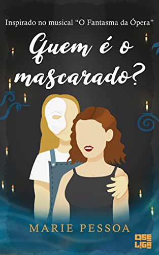 Livro PDF Quem é o Mascarado? (Tudo Parece Melhor em Musicais Livro 7)