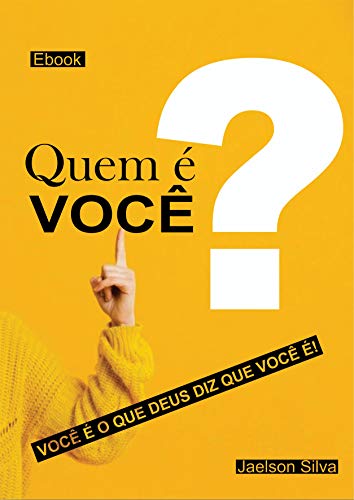 Livro PDF: QUEM VOCÊ É?: Você é o que Deus diz que você é!