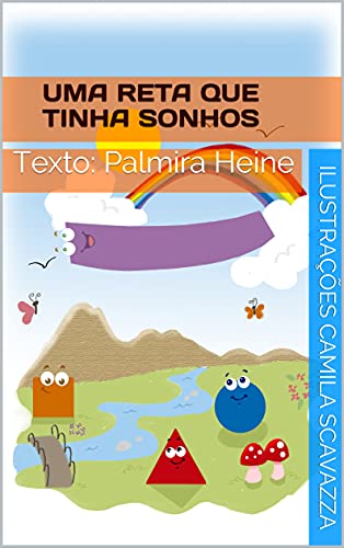 Livro PDF Uma reta que tinha sonhos: Texto: Palmira Heine