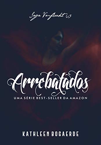 Livro PDF Arrebatados: Conto da Saga Verflucht