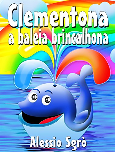 Livro PDF Clementona a baleia brincalhona: Fábula ilustrada