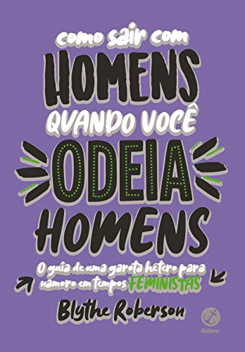 Livro PDF: Como sair com homens quando você odeia homens: O guia de uma garota hétero para namoro em tempos feministas