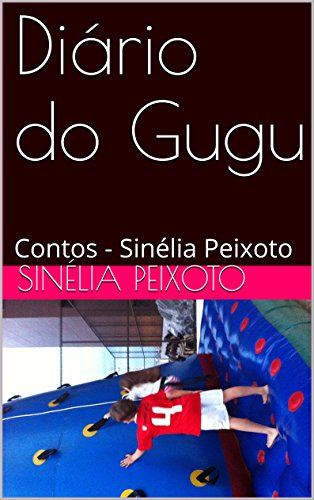 Livro PDF Diário do Gugu: Contos – Sinélia Peixoto