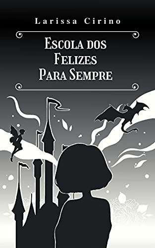 Capa do livro: Escola dos Felizes Para Sempre - Ler Online pdf