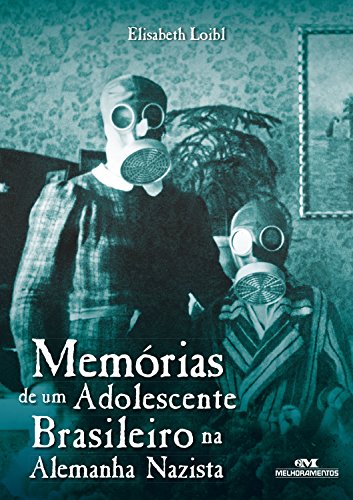 Livro PDF: Memórias de um adolescente brasileiro na Alemanha nazista (Relatos de Guerra)