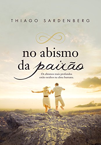 Livro PDF: NO ABISMO DA PAIXÃO: Os abismos mais profundos estão ocultos na alma humana.