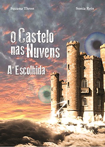 Livro PDF O Castelo nas Nuvens: A Escolhida