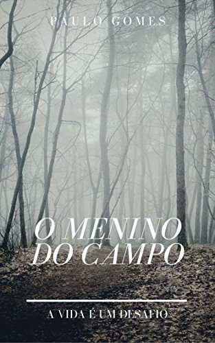 Livro PDF O MENINO DO CAMPO: A vida é um desafio