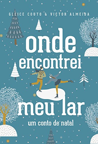 Capa do livro: Onde Encontrei Meu Lar: Um conto de natal - Ler Online pdf