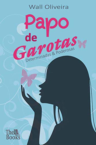 Livro PDF Papo de garotas: Determinadas e poderosas