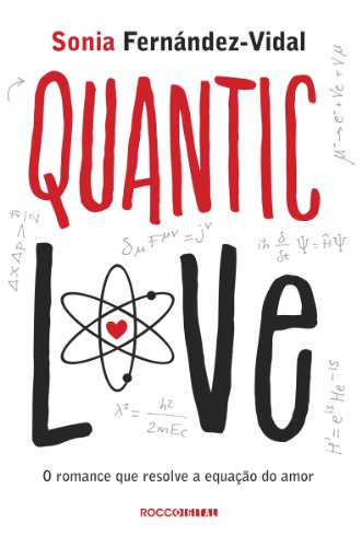 Livro PDF Quantic Love: o romance que resolve a equação do amor