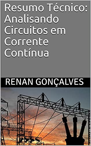 Livro PDF Resumo Técnico: Analisando Circuitos em Corrente Contínua