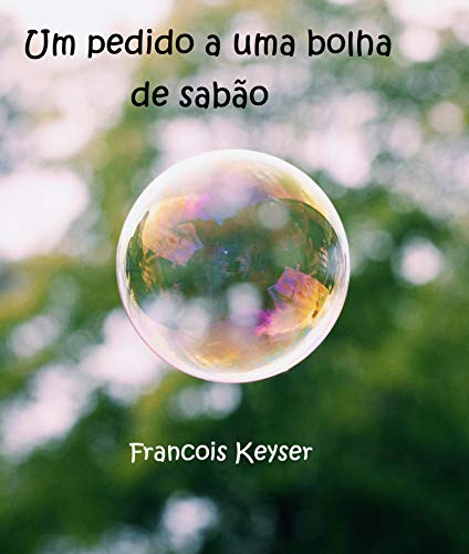 Livro PDF Um pedido a uma bolha de sabão: E se cada bolha contivesse um pedido?