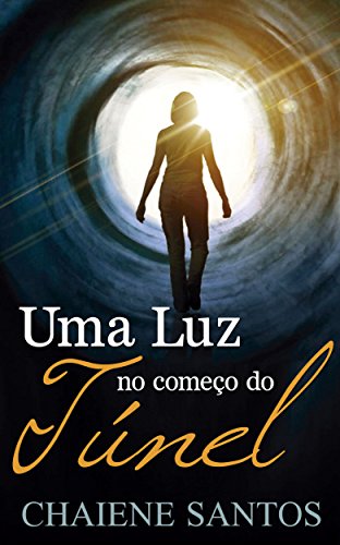 Capa do livro: Uma Luz no Começo do Túnel - Ler Online pdf