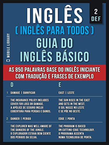 Livro PDF 2 – DEF – Inglês ( Inglês Para Todos ) Guia do Inglês Básico: Aprender as 850 palavras base do Inglês iniciante, com tradução e frases de exemplo