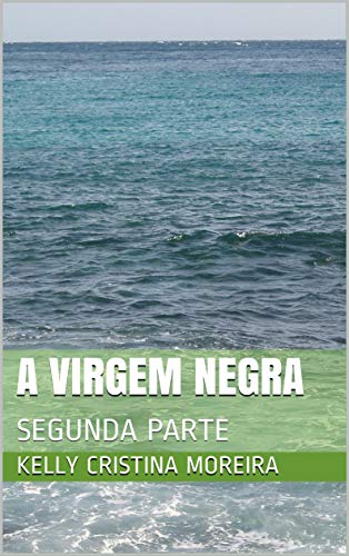 Livro PDF A VIRGEM NEGRA: SEGUNDA PARTE (VOLUME 2)