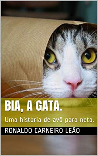 Livro PDF Bia, a gata.: Uma história de avô para neta.