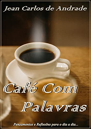 Livro PDF Café Com Palavras: Pensamentos e Reflexões para o dia a dia