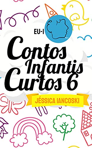 Livro PDF Contos Infantis Curtos 6: 10 Historinhas + 2