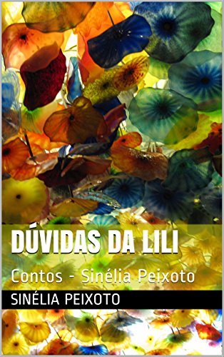 Livro PDF Dúvidas da Lili: Contos – Sinélia Peixoto