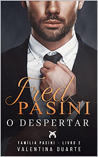 Livro PDF FRED PASINI: O DESPERTAR (FAMIGLIA PASINI Livro 2)