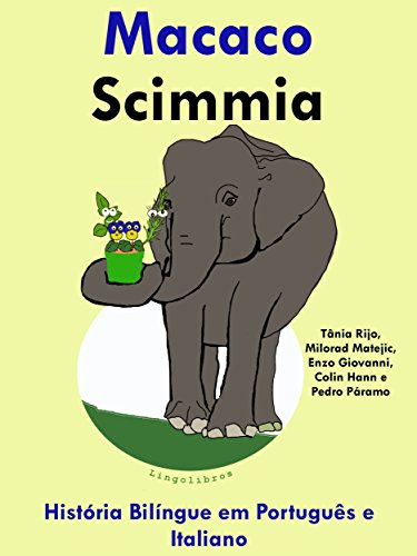 Livro PDF História Bilíngue em Português e Italiano: Macaco — Scimmia (Série “Aprender italiano” Livro 3)