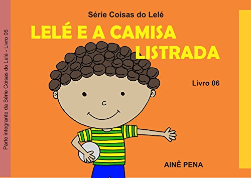 Livro PDF: Lelé e a Camisa Listrada (Coisas do Lelé Livro 6)