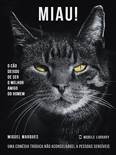 Livro PDF Miau!: O cão deixou de ser o melhor amigo do homem…