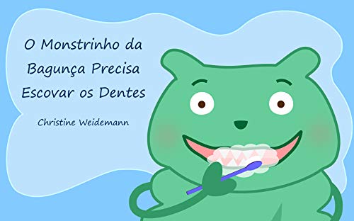 Livro PDF Monstrinho da Bagunça Precisa Escovar os Dentes