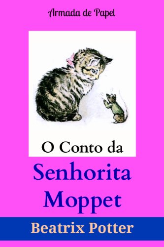 Livro PDF: O Conto da Senhorita Moppet (O Universo de Beatrix Potter Livro 9)