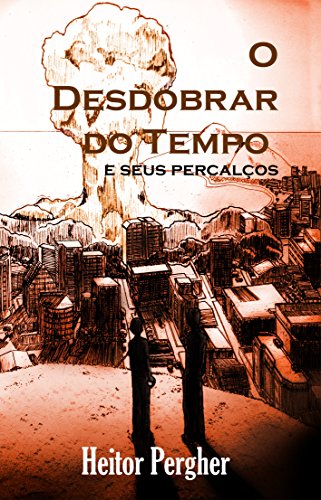 Capa do livro: O Desdobrar do Tempo e seus Percalços - Ler Online pdf