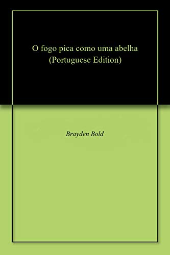 Livro PDF: O fogo pica como uma abelha