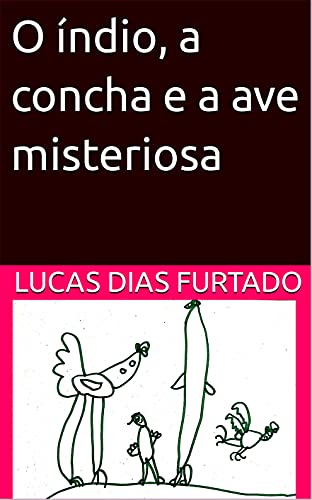 Livro PDF O índio, a concha e a ave misteriosa