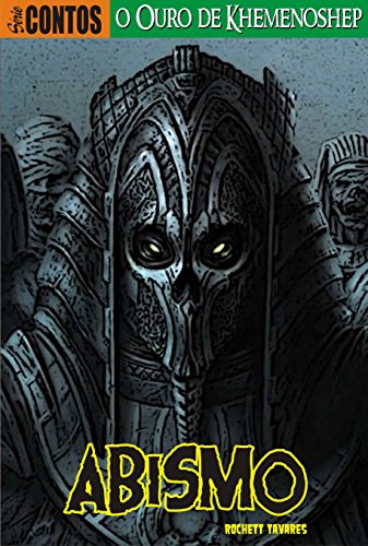 Livro PDF O Ouro de Khemenoshep: Uma terrível maldição assombra um bando de foras da lei no oeste bravio. (Abismo: Série Contos Livro Livro 1)