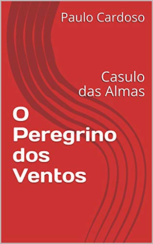 Livro PDF O Peregrino dos Ventos: Casulo das Almas