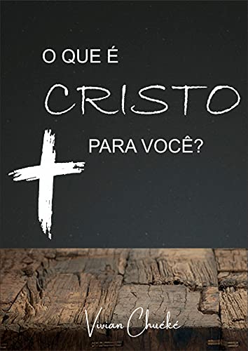 Livro PDF O QUE É CRISTO PARA VOCÊ?