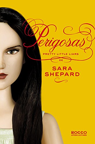 Livro PDF Perigosas (Pretty Little Liars Livro 8)