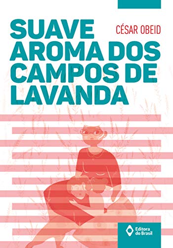 Livro PDF Suave aroma dos campos de lavanda (Toda Prosa)