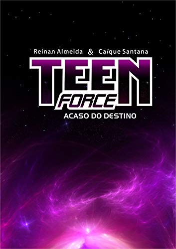 Livro PDF: Teen Force: Acaso do Destino (01 Livro 1)