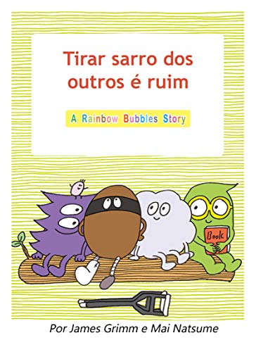 Livro PDF: Tirar sarro dos outros é ruim (Rainbow Bubbles Livro 1)