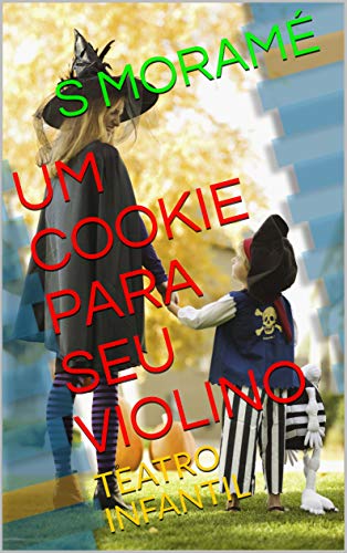 Livro PDF UM COOKIE PARA SEU VIOLINO: TEATRO INFANTIL